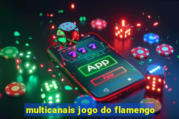 multicanais jogo do flamengo